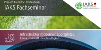 IAKS Fachseminar „Infrastruktur moderner Sportplätze“